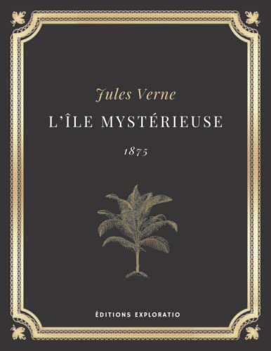 L'île mystérieuse | JULES VERNE: Texte intégral (Annoté d'une biographie) von Independently published